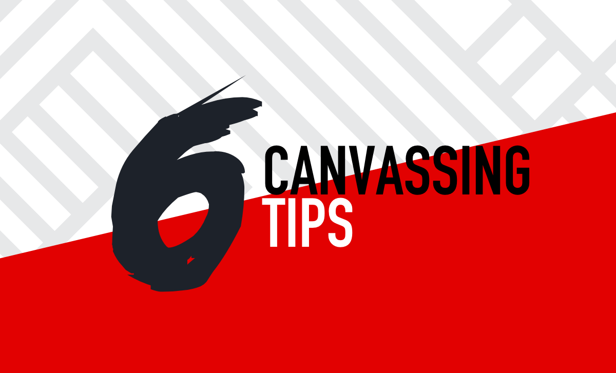 6 Canvassing Tips: Part 4 of 4